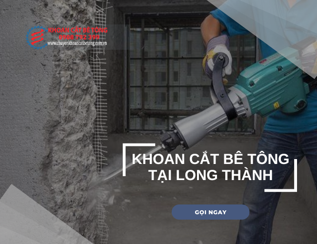 dịch vụ khoan cắt bê tông Long Thành dịch vụ khoan cắt bê tông Long Thành