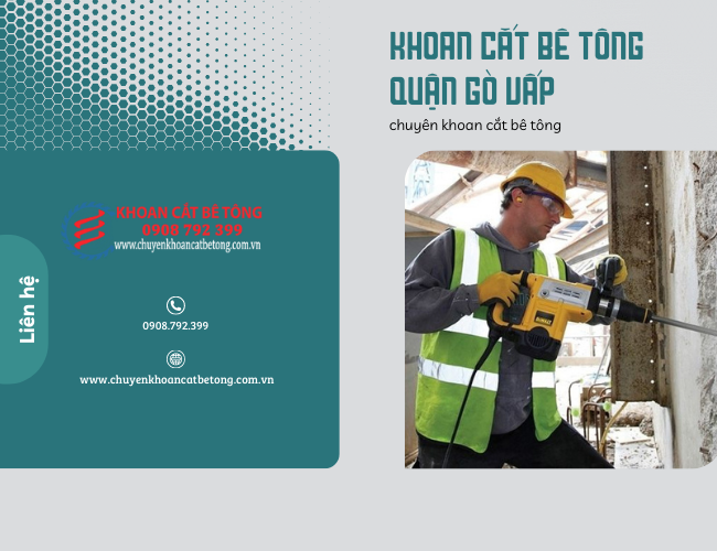 Tại sao chuyên khoan cắt bê tông Gò Vấp được ưa chuộng?