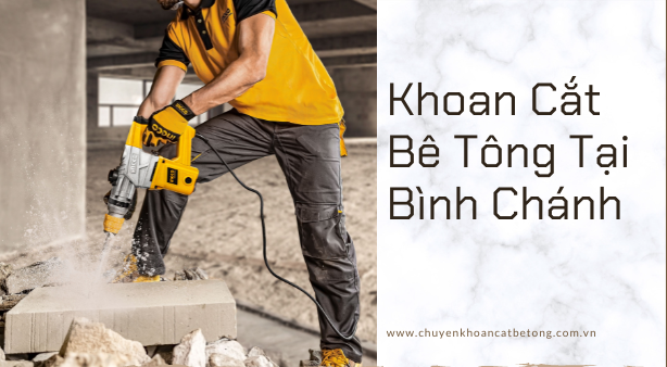 khoan cắt bê tông tại bình chánh